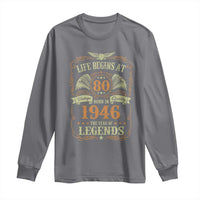 80th Birthday Long Sleeve Shirt Life Begins At 80 Born In 1946 The Year Of Legends