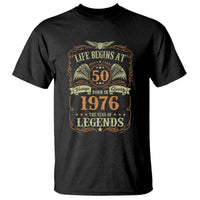 50th Birthday T Shirt Life Begins At 50 Born In 1976 The Year Of Legends