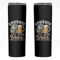 Western Skinny Tumbler Cowboys And Beer That's Why I'm Here Funny Saying - Wonder Print Shop