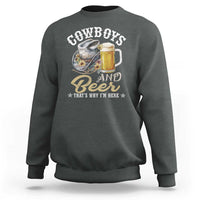 Western Sweatshirt Cowboys And Beer That's Why I'm Here Funny Saying - Wonder Print Shop