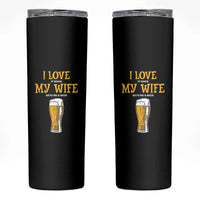 Funny Saying Skinny Tumbler I Love It When My Wife Gets Me A Beer Craft Drinking - Wonder Print Shop