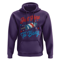 Funny Fireworks Just Here To Bang Hoodie American Flag Firecracker Rocket - Wonder Print Shop