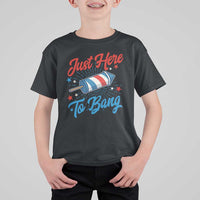 Funny Fireworks Just Here To Bang T Shirt For Kid American Flag Firecracker Rocket - Wonder Print Shop