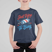 Funny Fireworks Just Here To Bang T Shirt For Kid American Flag Firecracker Rocket - Wonder Print Shop