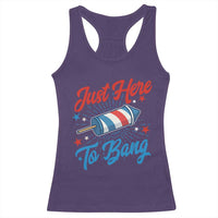 Funny Fireworks Just Here To Bang Racerback Tank Top American Flag Firecracker Rocket - Wonder Print Shop