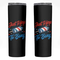 Funny Fireworks Just Here To Bang Skinny Tumbler American Flag Firecracker Rocket - Wonder Print Shop
