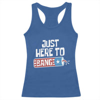 Funny Fireworks Just Here To Bang Racerback Tank Top American Flag Firecracker - Wonder Print Shop