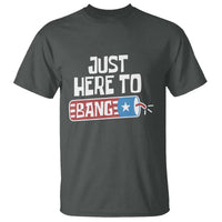 Funny Fireworks Just Here To Bang T Shirt American Flag Firecracker - Wonder Print Shop