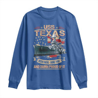 USS Texas Been There Done That And Damn Proud Of It Long Sleeve Shirt Battleship USA American Flag