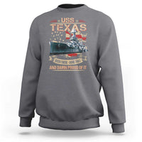 USS Texas Been There Done That And Damn Proud Of It Sweatshirt Battleship USA American Flag