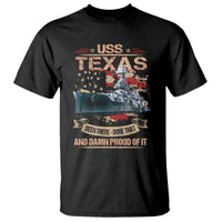 USS Texas Been There Done That And Damn Proud Of It T Shirt Battleship USA American Flag