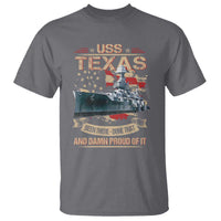 USS Texas Been There Done That And Damn Proud Of It T Shirt Battleship USA American Flag