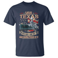 USS Texas Been There Done That And Damn Proud Of It T Shirt Battleship USA American Flag
