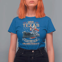 USS Texas Been There Done That And Damn Proud Of It T Shirt For Women Battleship USA American Flag