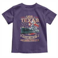 USS Texas Been There Done That And Damn Proud Of It Toddler T Shirt Battleship USA American Flag