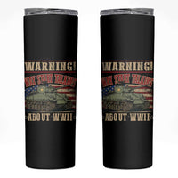 Warning May Start Talking About WWII Skinny Tumbler American Flag Tank