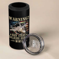 Warning May Start Talking About WWII 4 in 1 Can Cooler Tumbler American Flag Fighter Jet - Wonder Print Shop