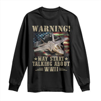 Warning May Start Talking About WWII Long Sleeve Shirt American Flag Fighter Jet - Wonder Print Shop