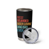 Best Bearded Beer Loving Dog Dad Ever Tumbler Cup Pet Lover Father's Day