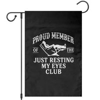 Proud Member Of The Just Resting My Eyes Club Garden Flag Funny Dad Father's Day