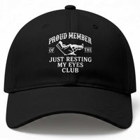 Proud Member Of The Just Resting My Eyes Club Baseball Cap Funny Dad Father's Day