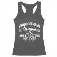 Proud Member Of The Just Resting My Eyes Club Racerback Tank Top Funny Dad Father's Day
