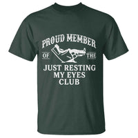 Proud Member Of The Just Resting My Eyes Club T Shirt Funny Dad Father's Day