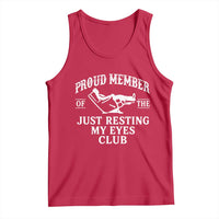 Proud Member Of The Just Resting My Eyes Club Tank Top Funny Dad Father's Day