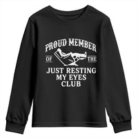 Proud Member Of The Just Resting My Eyes Club Youth Sweatshirt Funny Dad Father's Day