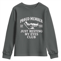 Proud Member Of The Just Resting My Eyes Club Youth Sweatshirt Funny Dad Father's Day