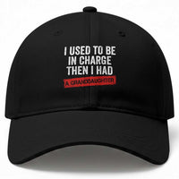 I Used To Be In Charge Then I Had A Granddaughter Baseball Cap Funny Girl Grandpa Father's Day