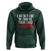 I Used To Be In Charge Then I Had A Granddaughter Hoodie Funny Girl Grandpa Father's Day