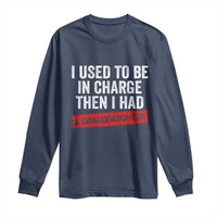 I Used To Be In Charge Then I Had A Granddaughter Long Sleeve Shirt Funny Girl Grandpa Father's Day
