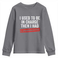 I Used To Be In Charge Then I Had A Granddaughter Youth Sweatshirt Funny Girl Grandpa Father's Day