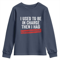 I Used To Be In Charge Then I Had A Granddaughter Youth Sweatshirt Funny Girl Grandpa Father's Day