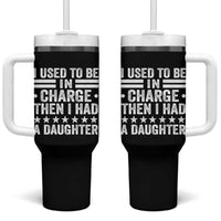 I Used To Be In Charge Then I Had A Daughter Tumbler With Handle Funny Girl Dad