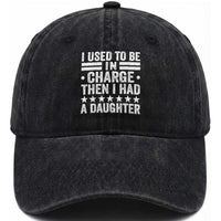 I Used To Be In Charge Then I Had A Daughter Washed Cotton Baseball Cap Funny Girl Dad