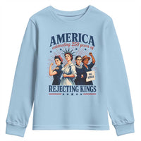 America Celebrating 250 Years Of Rejecting Kings 4th of July Youth Sweatshirt
