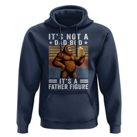 It Is Not A Dad Bod It Is A Father Figure Hoodie Funny Beer Bigfoot Dad Father's Day