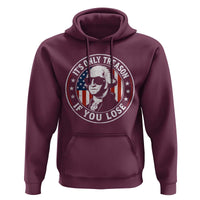 It Is Only Treason If You Lose George Washington Hoodie Funny 4th of July
