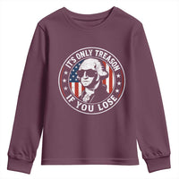 It Is Only Treason If You Lose George Washington Youth Sweatshirt Funny 4th of July
