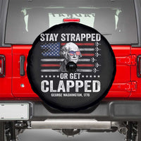 Stay Strapped Or Get Clapped George Washington Spare Tire Cover Funny 4th of July Jet American Flag