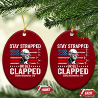 Stay Strapped Or Get Clapped George Washington Ceramic Ornament Funny 4th of July Jet American Flag