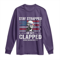 Stay Strapped Or Get Clapped George Washington Long Sleeve Shirt Funny 4th of July Jet American Flag