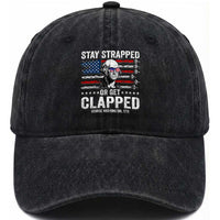 Stay Strapped Or Get Clapped George Washington Washed Cotton Baseball Cap Funny 4th of July Jet American Flag