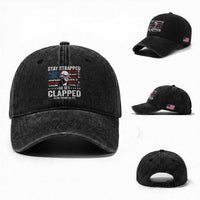 Stay Strapped Or Get Clapped George Washington Washed Cotton Baseball Cap Funny 4th of July Jet American Flag