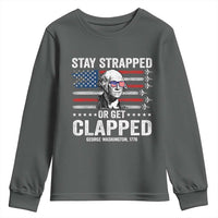 Stay Strapped Or Get Clapped George Washington Youth Sweatshirt Funny 4th of July Jet American Flag