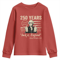 250 Years George Washington Suck It England Youth Sweatshirt 4th Of July 1776 2026 250th Anniversary USA