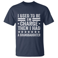 I Used To Be In Charge Then I Had A Granddaughter T Shirt Funny Girl Grandpa