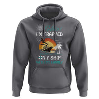 Funny Cruise Trip Hoodie Help I'm Trapped On A Ship With My Family Summer Vacation - Wonder Print Shop